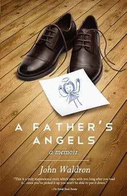 A Father's Angels by Waldron, John Steven