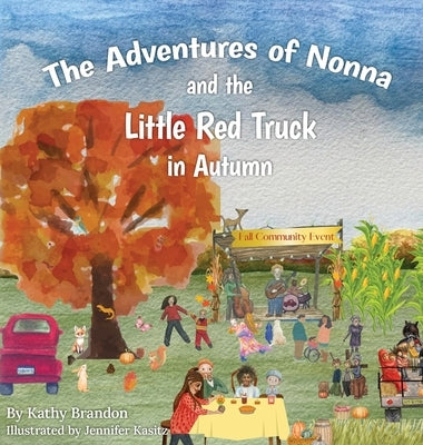 The Adventures of Nonna and the Little Red Truck in Autumn by Brandon, Kathy