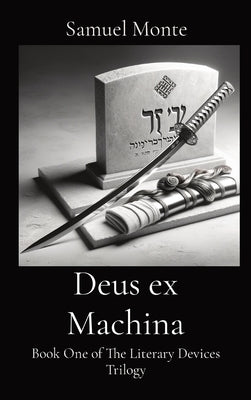 Deus ex Machina: Book One of The Literary Devices Trilogy by Monte, Samuel P.
