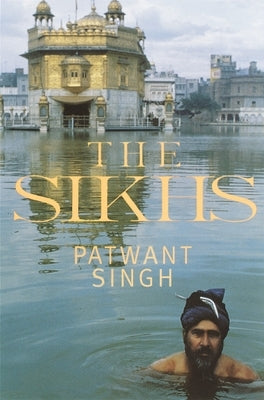 The Sikhs by Singh, Patwant