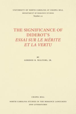 The Significance of Diderot's Essai Sur Le Mérite Et La Vertu by Walters, Gordon B.