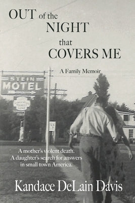 Out of the Night that Covers Me: A Family Memoir by Davis, Kandace Delain