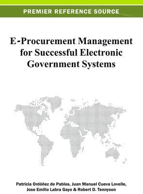 E-Procurement Management for Successful Electronic Government Systems by OrdÃ³Ã±ez de Pablos, Patricia