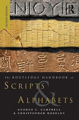 The Routledge Handbook of Scripts and Alphabets by Campbell, George L.