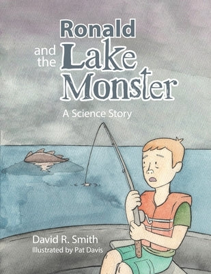 Ronald and the Lake Monster: A Science Story by Davis, Pat
