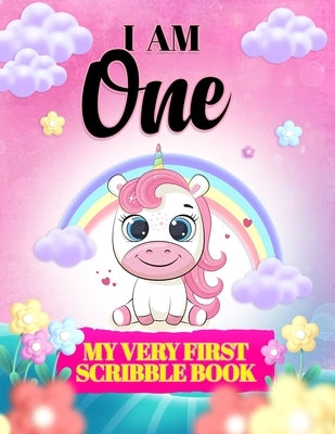 I Am One: My Very First Scribble Book: Blank Pages Drawing for Babies-Gift for one year old baby girl by Peters, Zea