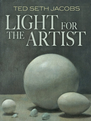 Light for the Artist by Jacobs, Ted Seth