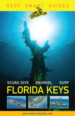 Reef Smart Guides Florida Keys: Scuba Dive Snorkel Surf by McDougall, Peter