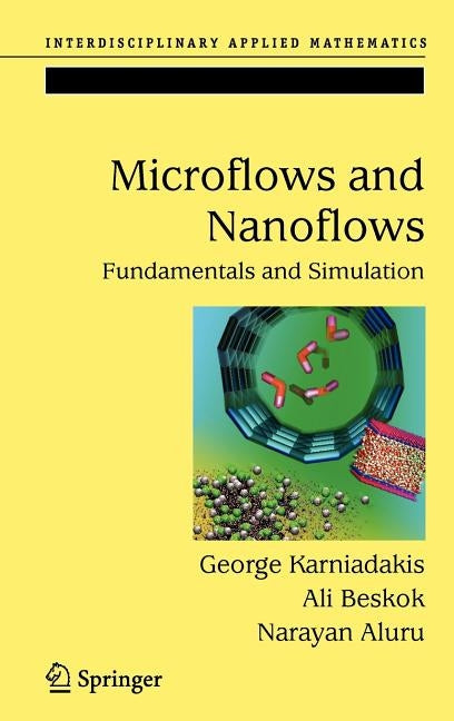 Microflows and Nanoflows: Fundamentals and Simulation by Karniadakis, George