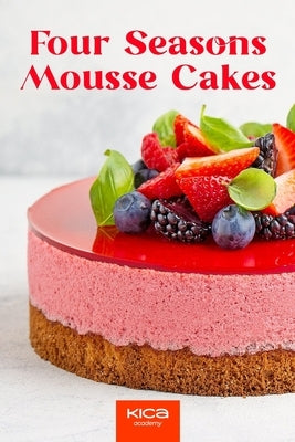Four Seasons Mousse Cakes by Edition, Kica