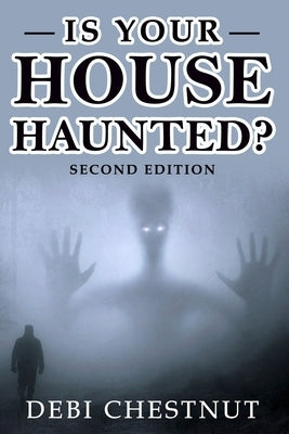 Is Your House Haunted?: 2nd Edition by Chestnut, Debi