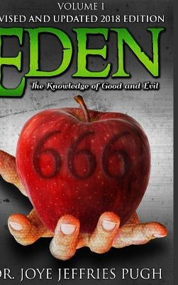 Eden: The Knowledge Of Good and Evil 666 Volume 1 by Jeffries Pugh, Joye