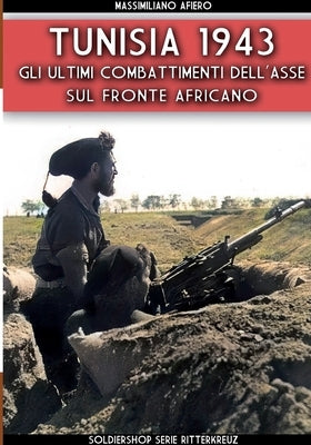 Tunisia 1943 by Afiero, Massimiliano
