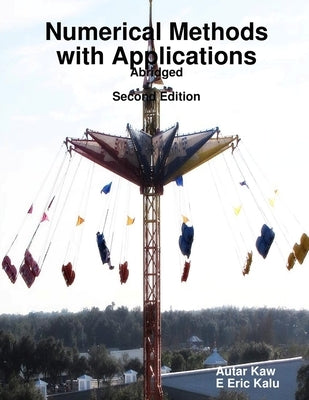 Numerical Methods with Applications: Abridged by Kaw, Autar 4.