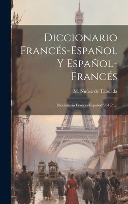 Diccionario Francés-español Y Español-francés: Diccionario Francés-español (964 P.)... by M NÃºÃ±ez de Taboada