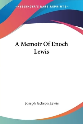 A Memoir Of Enoch Lewis by Lewis, Joseph Jackson