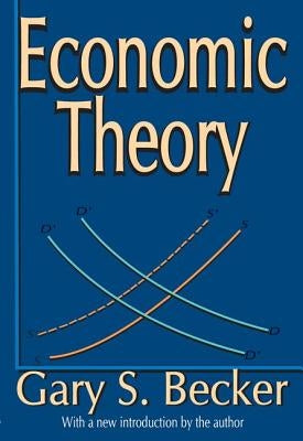 Economic Theory by Becker, Gary