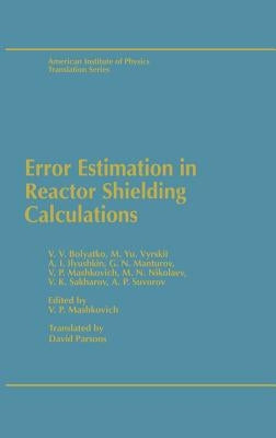 Error Estimation in Reactor Shielding Calculations by Mashkovich, V. P.