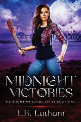 Midnight Victories: A dark fantasy vampire novel where the line between friends and enemies blurs. by Latham, L. K.