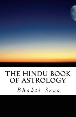 The Hindu Book of Astrology by Seva, Bhakti