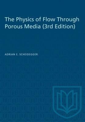 The Physics of Flow Through Porous Media (3rd Edition) by Scheidegger, Adrian E.
