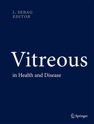 Vitreous: In Health and Disease by Sebag, J.