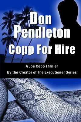 Copp for Hire, a Joe Copp Thriller: Joe Copp Private Eye Series by Pendleton, Don