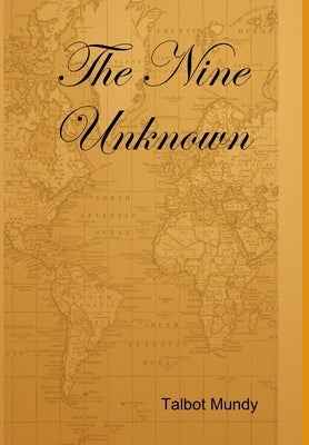 The Nine Unknown by Mundy, Talbot