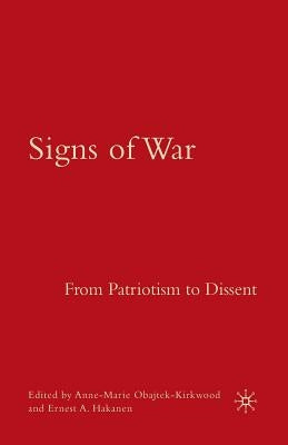 Signs of War: From Patriotism to Dissent by Obajtek-Kirkwood, A.