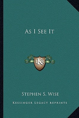 As I See It by Wise, Stephen S.
