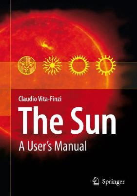 The Sun: A User's Manual by Vita-Finzi, Claudio
