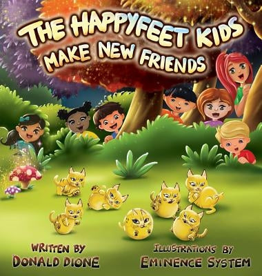 The HappyFeet Kids Make New Friends by Dione, Donald