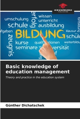 Basic knowledge of education management by Dichatschek, GÃ¼nther