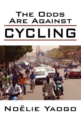 The Odds Are Against Cycling by Yaogo, Noelie