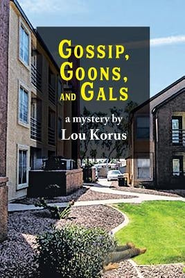 Gossip Goons 'N Gals by Korus, Lou