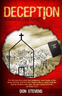 Deception in Modern Christianity by Stevens, Don