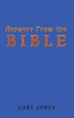 Answers from the Bible by Jones, Gary