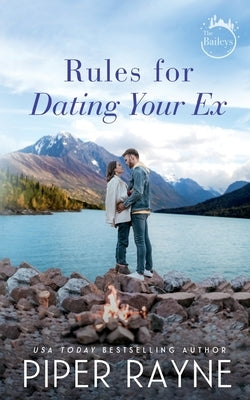Rules for Dating Your Ex by Rayne, Piper