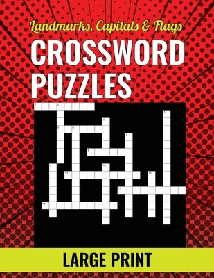 Landmarks, Capitals & Flags Crossword Puzzles - Large Print by Kaleidoscope LLC, Bleu