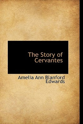 The Story of Cervantes by Ann Blanford Edwards, Amelia