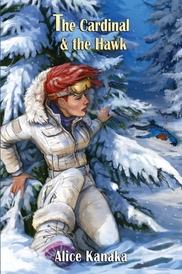 The Cardinal & the Hawk by Kanaka, Alice