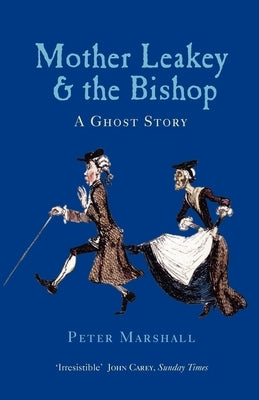 Mother Leakey and the Bishop: A Ghost Story by Marshall, Peter