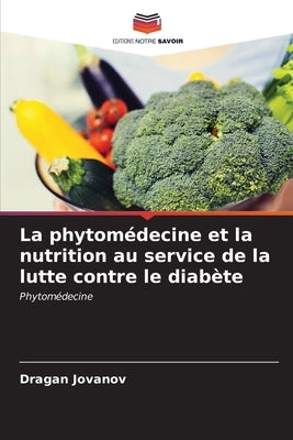 La phytomédecine et la nutrition au service de la lutte contre le diabète by Jovanov, Dragan