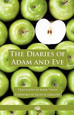 The Diaries of Adam and Eve by Twain, Mark