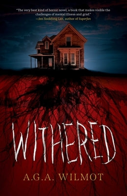 Withered by Wilmot, A. G. a.