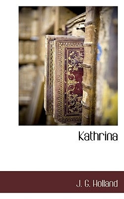 Kathrina by Holland, J. G.