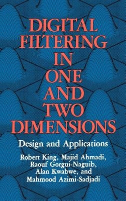 Digital Filtering in One and Two Dimensions: Design and Applications by Ahmadi, M.