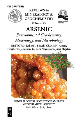 Arsenic: Environmental Geochemistry, Mineralogy, and Microbiology by Bowell, Robert