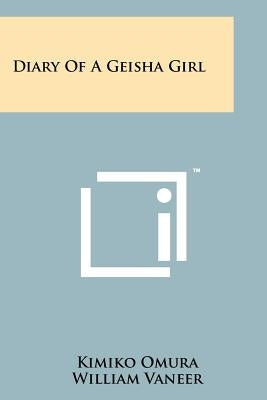 Diary Of A Geisha Girl by Omura, Kimiko