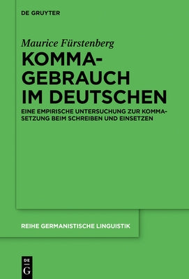 Kommagebrauch im Deutschen by FÃ¼rstenberg, Maurice